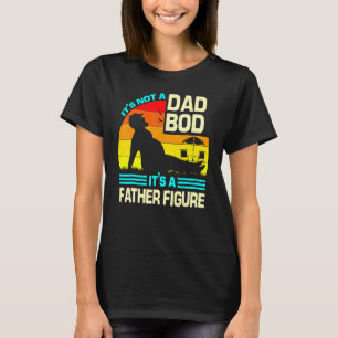 It's Not A Dad Bod It's A Father Figure Mens Women T-Shirt