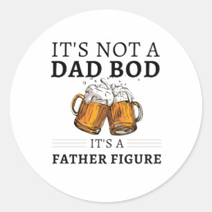 It's Not A Dad Bod It's A Father Figure Sticker