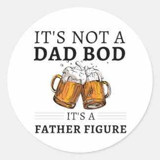It's Not A Dad Bod It's A Father Figure Sticker