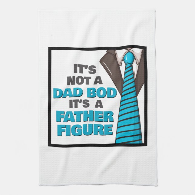 It's Not A Dad Bod It's A Father Figure Tea Towel (Vertical)