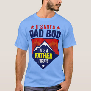 It's Not a Dad Bod It's a Father Figure Vintage Mo T-Shirt