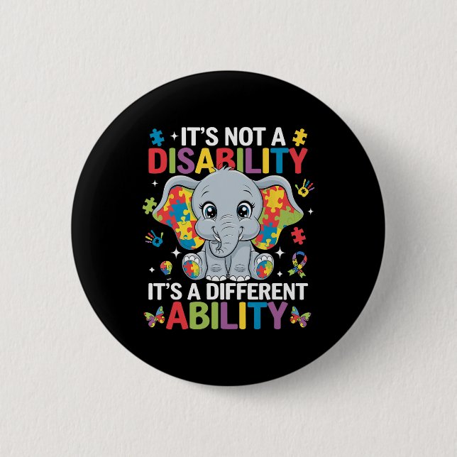 It's Not A Disability It's A Different Ability Aut 6 Cm Round Badge (Front)
