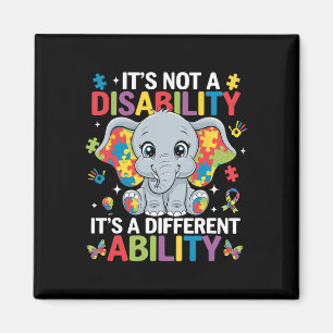 It's Not A Disability It's A Different Ability Aut Magnet