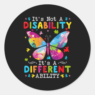 It's Not A Disability It's A Different Ability  Classic Round Sticker