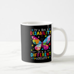 It's Not A Disability It's A Different Ability  Coffee Mug