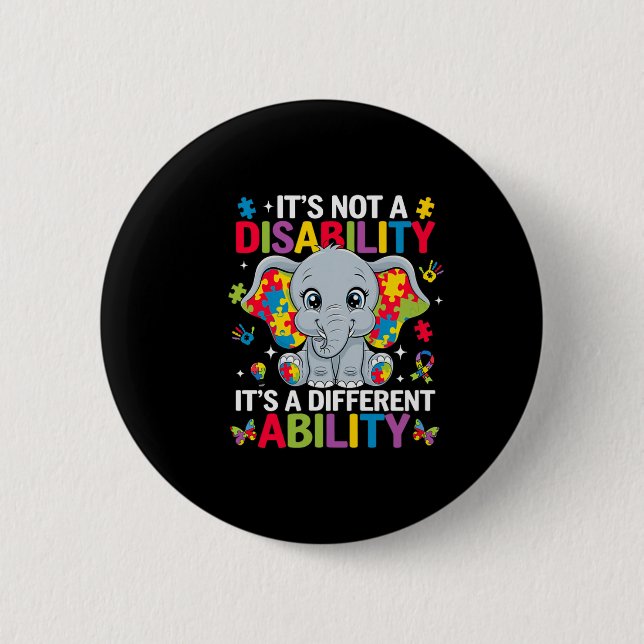 It's Not A Disability It's A Different Ability Cut 6 Cm Round Badge (Front)