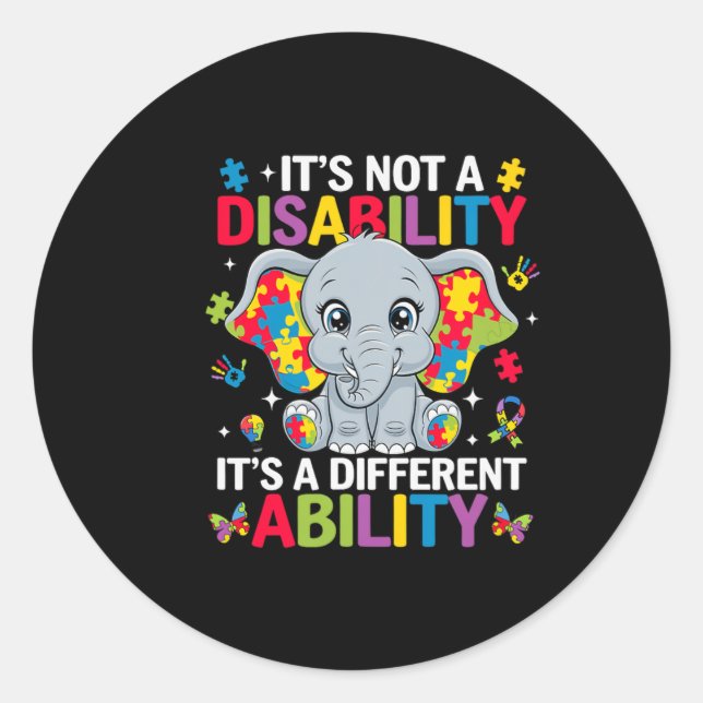 It's Not A Disability It's A Different Ability Cut Classic Round Sticker (Front)