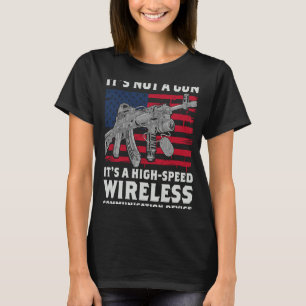 It's Not A Gun It's A Wireless Communication Devic T-Shirt