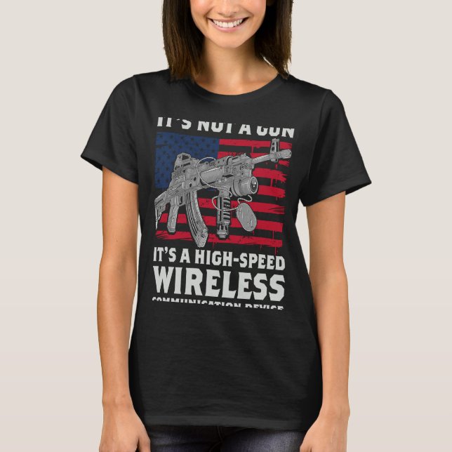 It's Not A Gun It's A Wireless Communication Devic T-Shirt (Front)