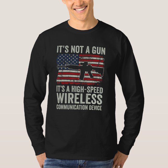 It's Not A Gun It's A Wireless Communication Devic T-Shirt (Front)
