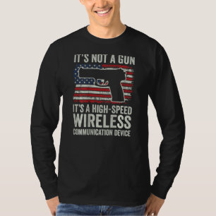 It's Not A Gun It's A Wireless Communication Devic T-Shirt