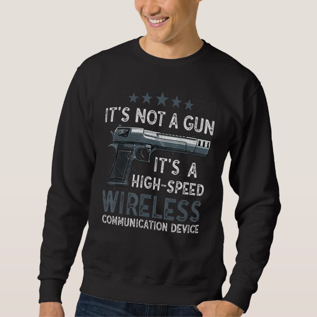 Its Not A Gun Meme Funny Its Not A Gun Communicati Sweatshirt (Front)