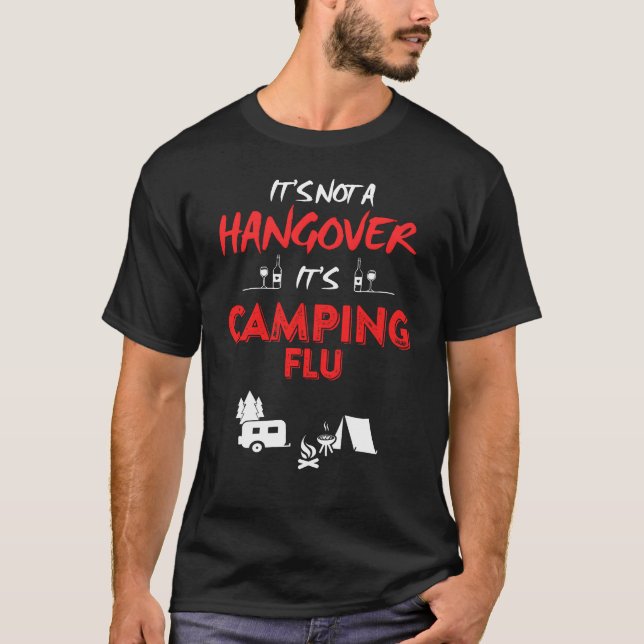 Its Not A Hangover Its Camping Flu Funny girl T-Shirt (Front)