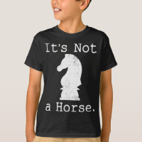 It's Not A Horse Funny Chess Game Gifts For Chess