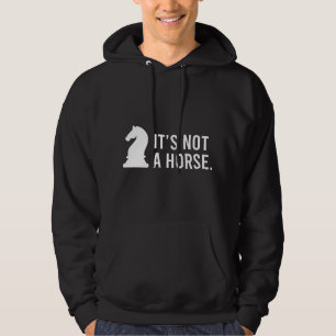 It's Not A Horse Knight Funny Chess Hoodie