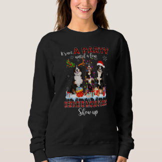 It's Not A Party Until A Few Bernese Mountains San Sweatshirt