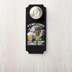 It's Not A Party Until Dachshund Irish Beer Wiener Door Hanger