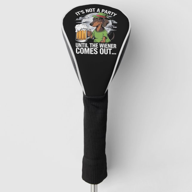 It's Not A Party Until Dachshund Irish Beer Wiener Golf Head Cover (Front)
