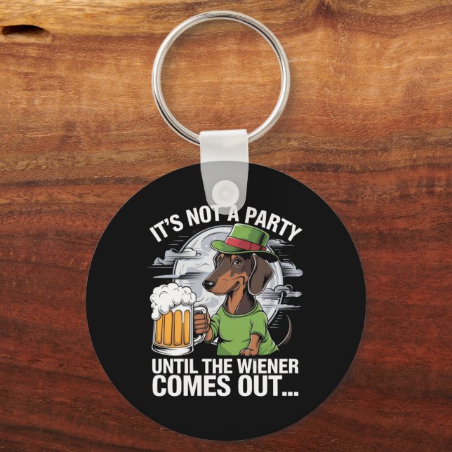 It's Not A Party Until Dachshund Irish Beer Wiener Key Ring (Front)