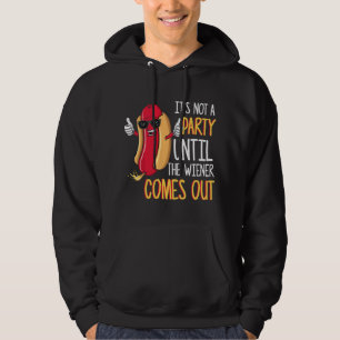 It's Not A Party Until The Wiener Comes Out - Funn Hoodie