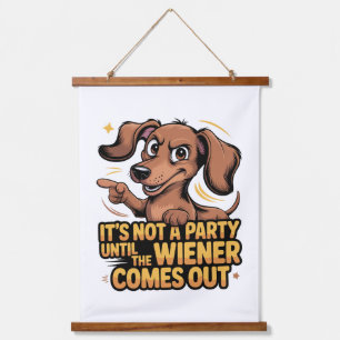 It's Not A Party Until The Wiener Comes Out Hanging Tapestry