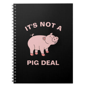 It's Not A Pig Deal Funny Farming Animal Piggy Pun Notebook