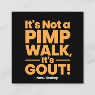 It's Not a Pimp Walk It's Gout Funny Joint Pain  Square Business Card
