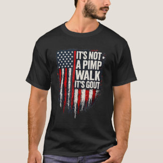Its Not A Pimp Walk Its Gout Funny Old Man T-Shirt