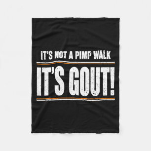 Its Not A Pimp Walk Its Gout T-Shirt1 Fleece Blanket