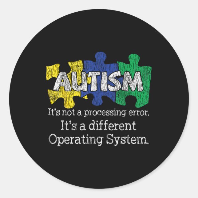 Its Not A Processing Error Autistic Kids Autism Aw Classic Round Sticker (Front)
