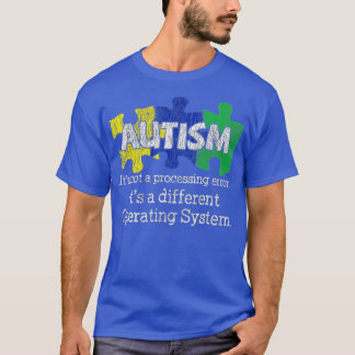 Its Not A Processing Error Autistic Kids Autism Aw T-Shirt