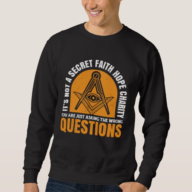 Its Not A Secret Masonic Master Square And Compass Sweatshirt (Front)