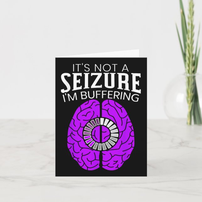 Its Not A Seizure Im Buffering Epilepsy Awareness  Card (Front)