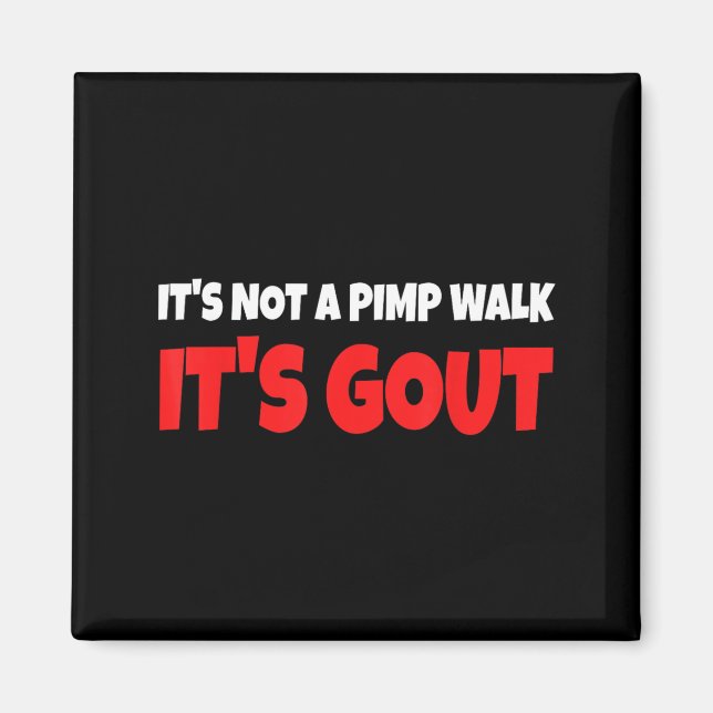 Its Not A Walk Its Gout Funny Magnet (Front)