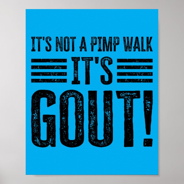 Its Not A Walk Its Gout Funny Poster (Front)