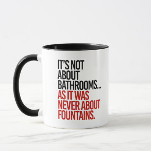 It's not about bathrooms mug