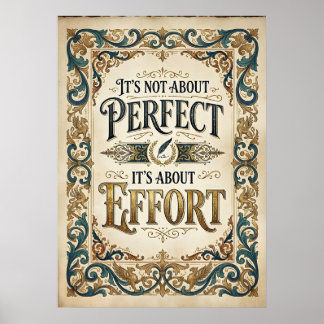 it's not about perfect its about effort poster