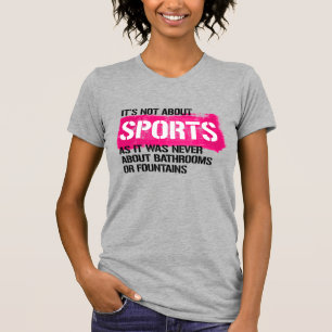 It's not about sports T-Shirt