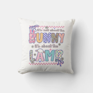 It's Not About The Bunny Christian Jesus Lamb Bibl Cushion