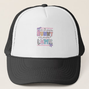 It's Not About The Bunny Christian Jesus Lamb Bibl Trucker Hat