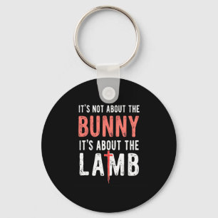 It's Not About The Bunny Its About Lamb Easter Chr Key Ring