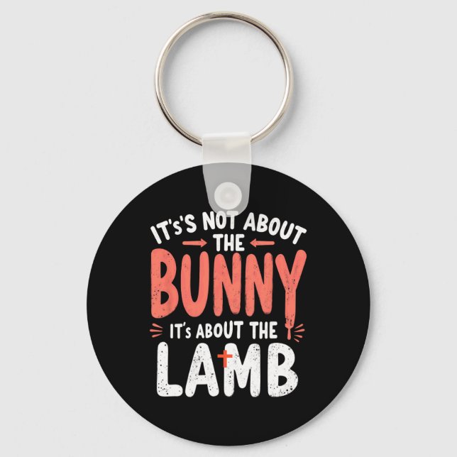It's Not About The Bunny Its About Lamb Easter Chr Key Ring (Front)