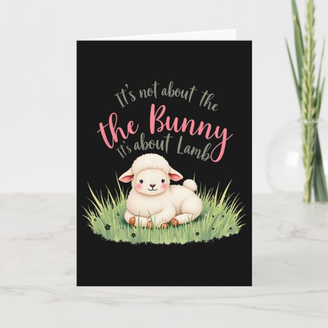 It's Not About The Bunny It's About Lamb Easter Je Card (Front)