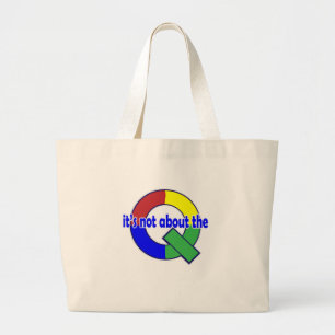 It's Not About the Q Large Tote Bag
