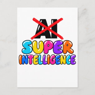It's not AI, it's Super Intelligence funny design Postcard
