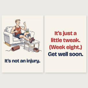 It's Not an Injury, Just a Tweak Get Well Card