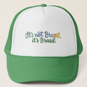 It's Not Brazil, It's Brasil Trucker Hat