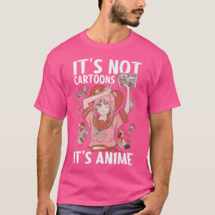 It's Not Cartoons It's Anime Manga Anime Stuff Ani T-Shirt