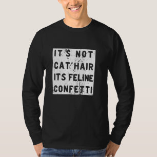 Its Not Cat Hair Its Feline Confetti Graphic Cat L T-Shirt
