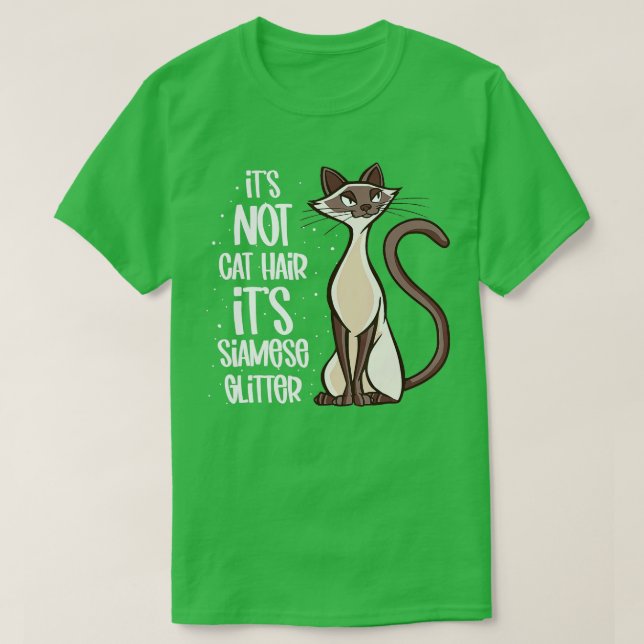 Its not Cat Hair its Siamese glitter  Siamese Cat  T-Shirt (Design Front)